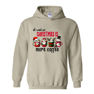 All I Want For Christmas More Coffee Sweatshirt, Christmas Sweatshirt, Santa Claus Sweatshirt, Christmas Coffee Sweatshirt