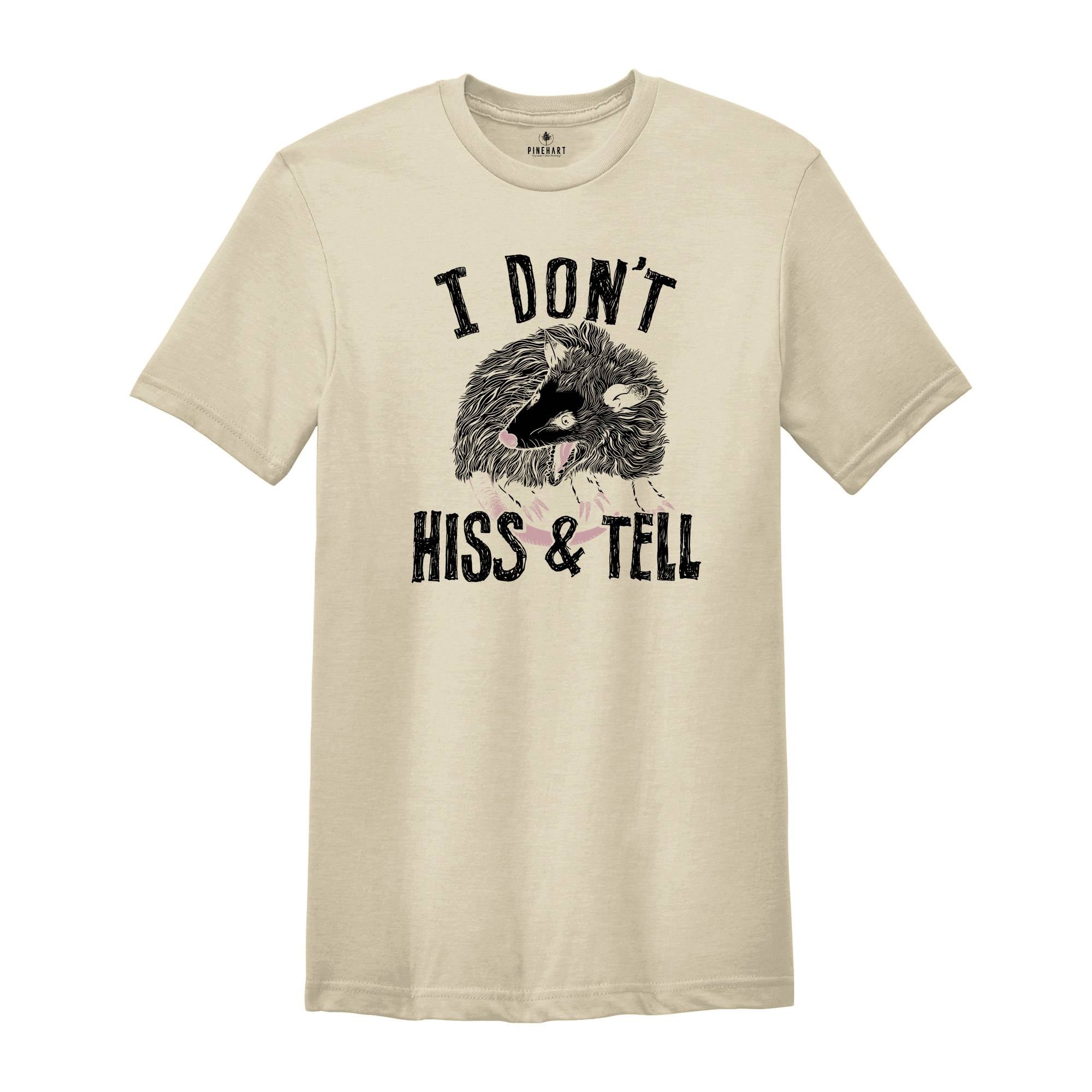 I Don't Hiss and Tell Awesome Possum T-shirt, Opossum Lover Gift, Weird Possum Shirt, Possum Animal Tee, Funny Animal Gift