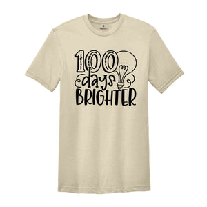 100 Days of School Shirt, 100 Days Brighter Shirt, Funny Back to School Shirt, Funny First Day of School Shirt, Funny Teacher Shirt