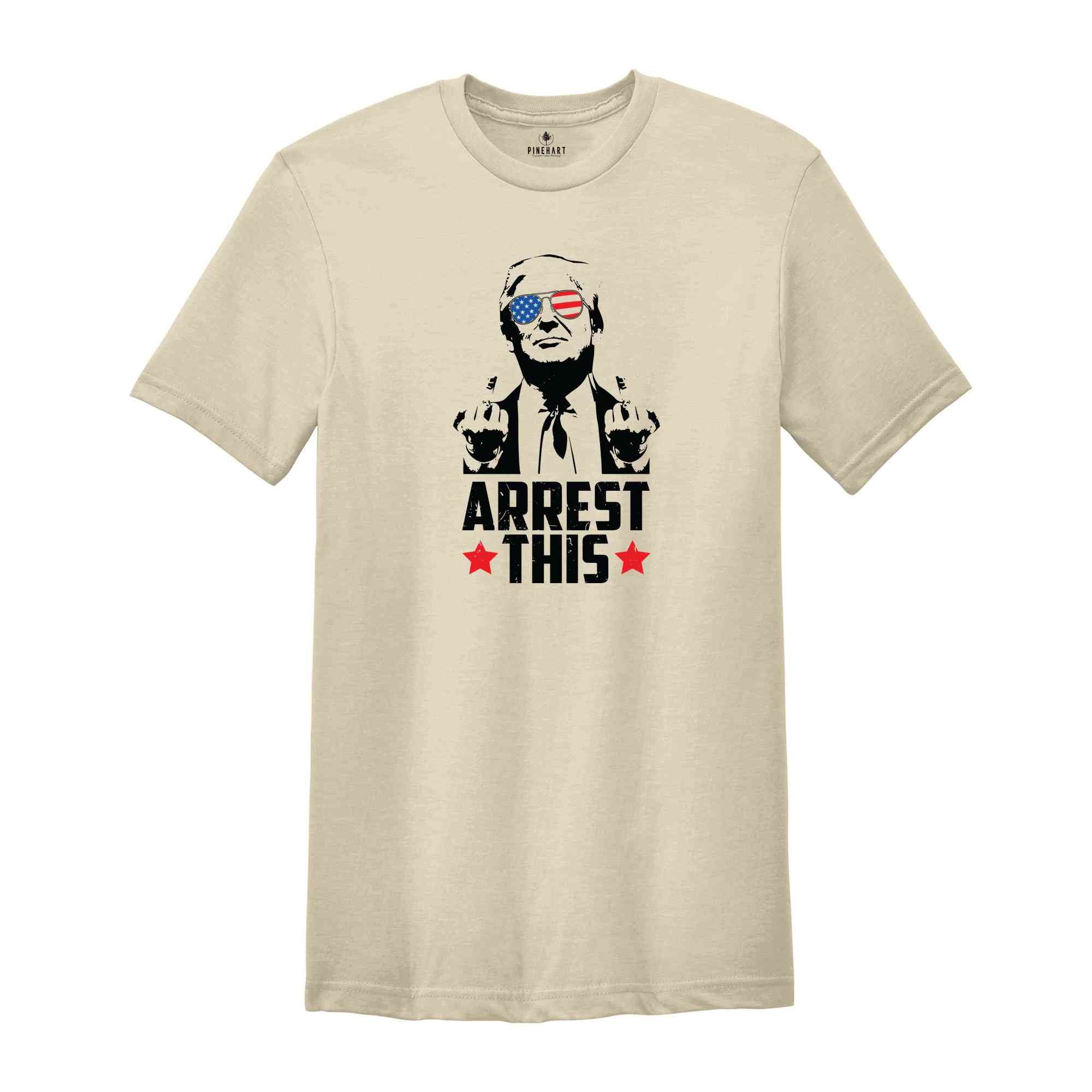 Arrest This Trump Shirt, Middle Finger Trump Shirt, USA Funny Shirt, America Funny Shirt, Political Humor Shirt, Elections 2024 Shirt