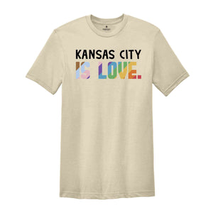 Kansas City Is Love Shirt, LGBTQ Shirt, Pride Month Shirt, Equal Rights Shirt, Love Is Love Shirt, Pride Shirt, Gay Shirt