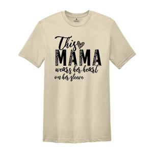 This Mom Wears Her Heart On Her Sleeve Shirt, Inspirational Mom T-Shirt, Flowers Mama Shirt, Leopard Mama Tee, Mothers Day Gift