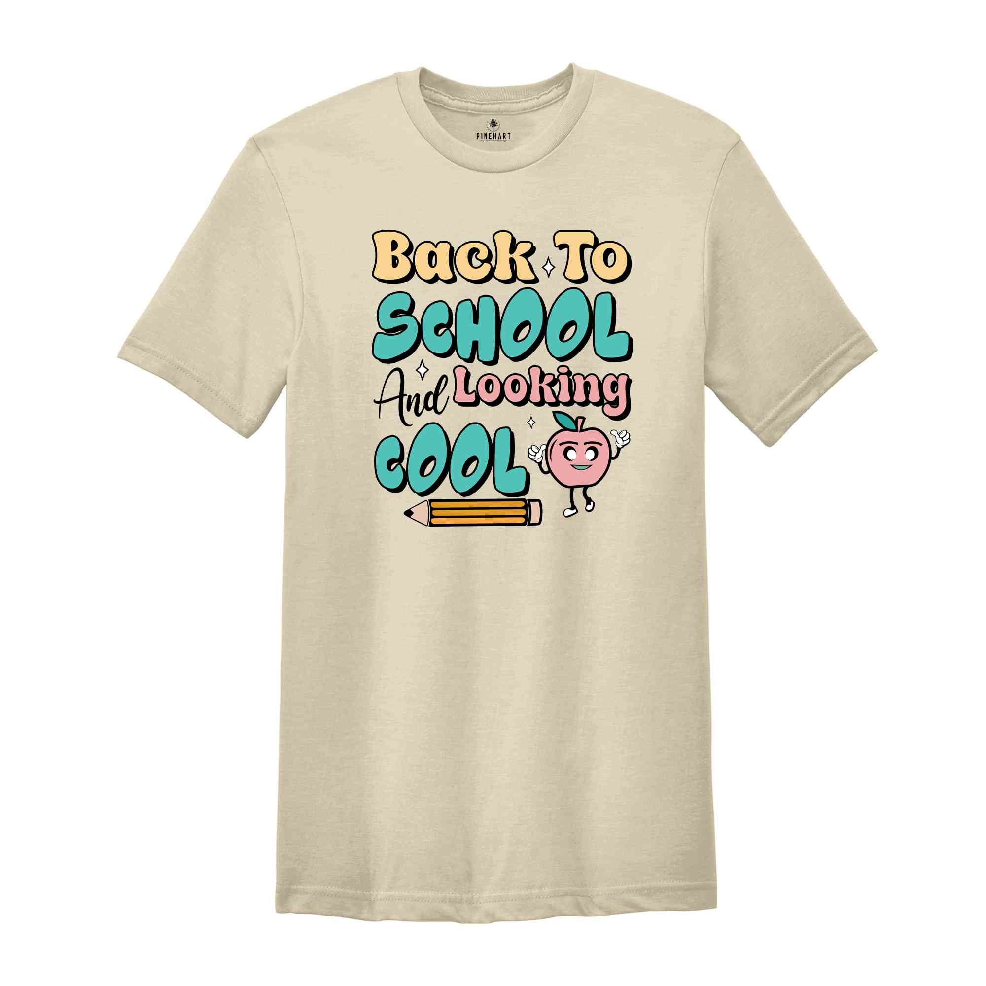 Back to School And Looking Cool Shirt, First Day of School Shirt Teacher Shirts, Teacher Gifts Kindergarten Teacher Shirt