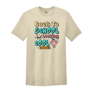 Back to School And Looking Cool Shirt, First Day of School Shirt Teacher Shirts, Teacher Gifts Kindergarten Teacher Shirt