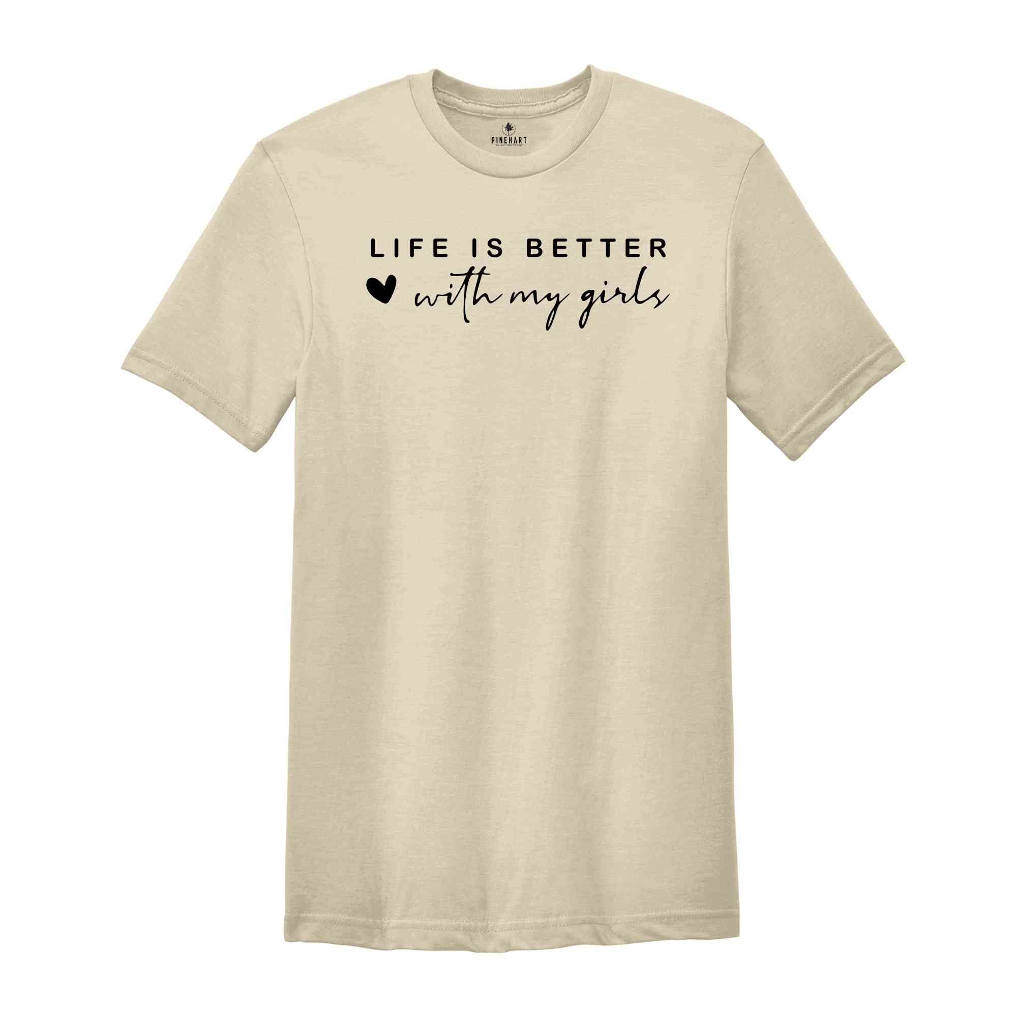 Life Is Better With My Girls Shirt, Girl Mom Shirt, Mom Shirt, Mom Life Shirt, Girl Mom Gift, Mama Shirt