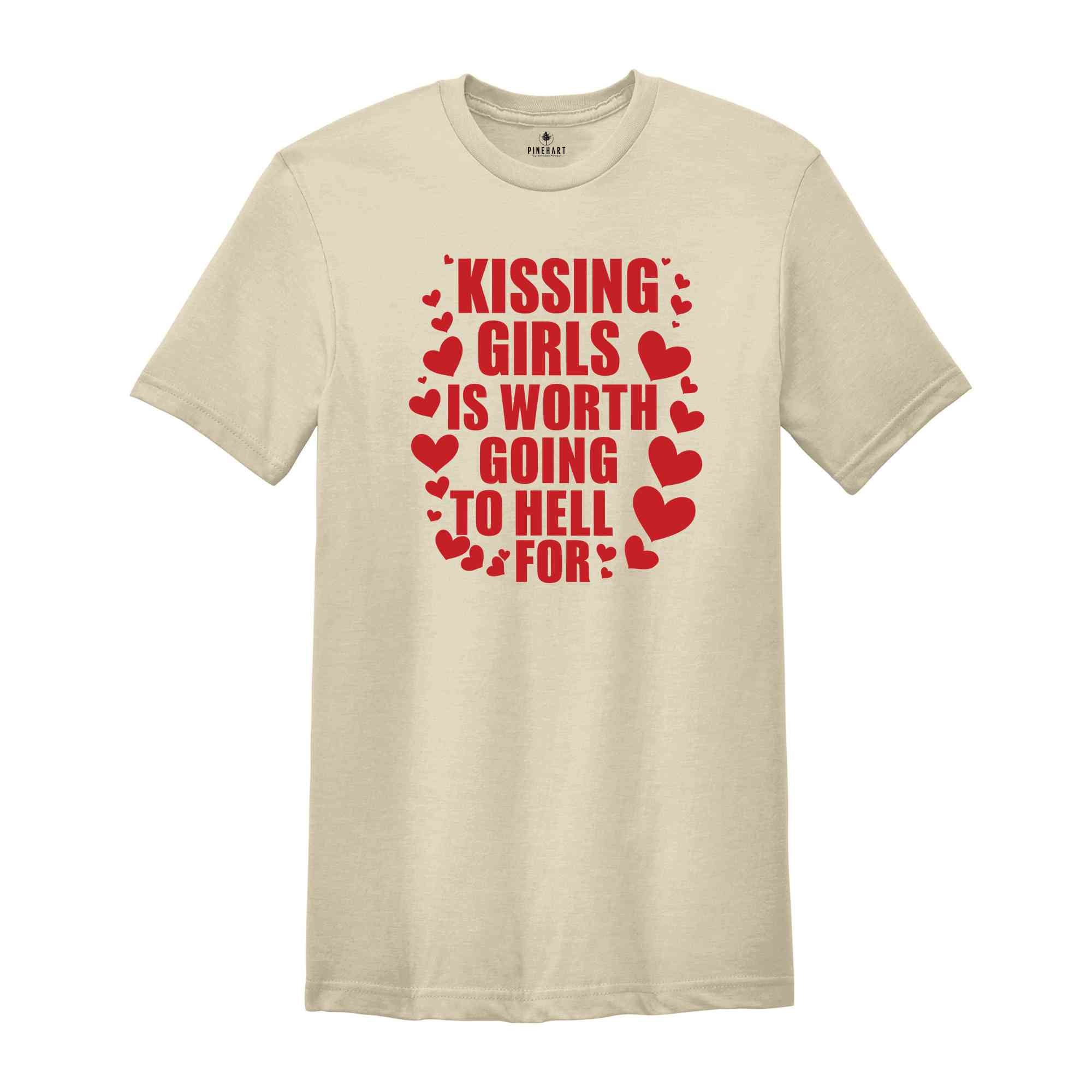 Kissing Girls is Worth Going To Hell For Shirt, Pride Month Shirt, Lesbians Shirt, Pride T-shirt, Queer T-Shirt