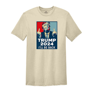 I'll Back Trump Shirt, Trump 2024 Shirt, President Trump Shirt, Funny Republican Shirt, Trump Rally Shirt, Trump Shirt, Trump 2024 Shirt