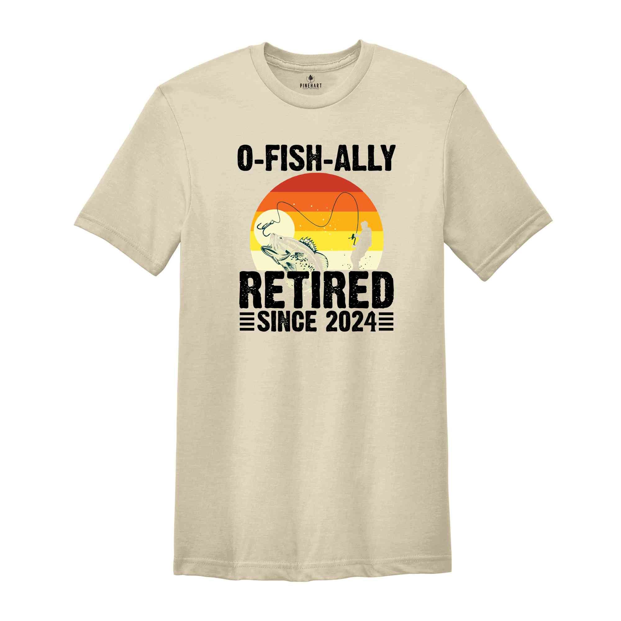 O-Fish-Ally Retired Since 2024,Fishing Retirement 2024 Shirt, Retirement Gift for Men, Officially Retired,Funny Retirement,Gift for Coworker