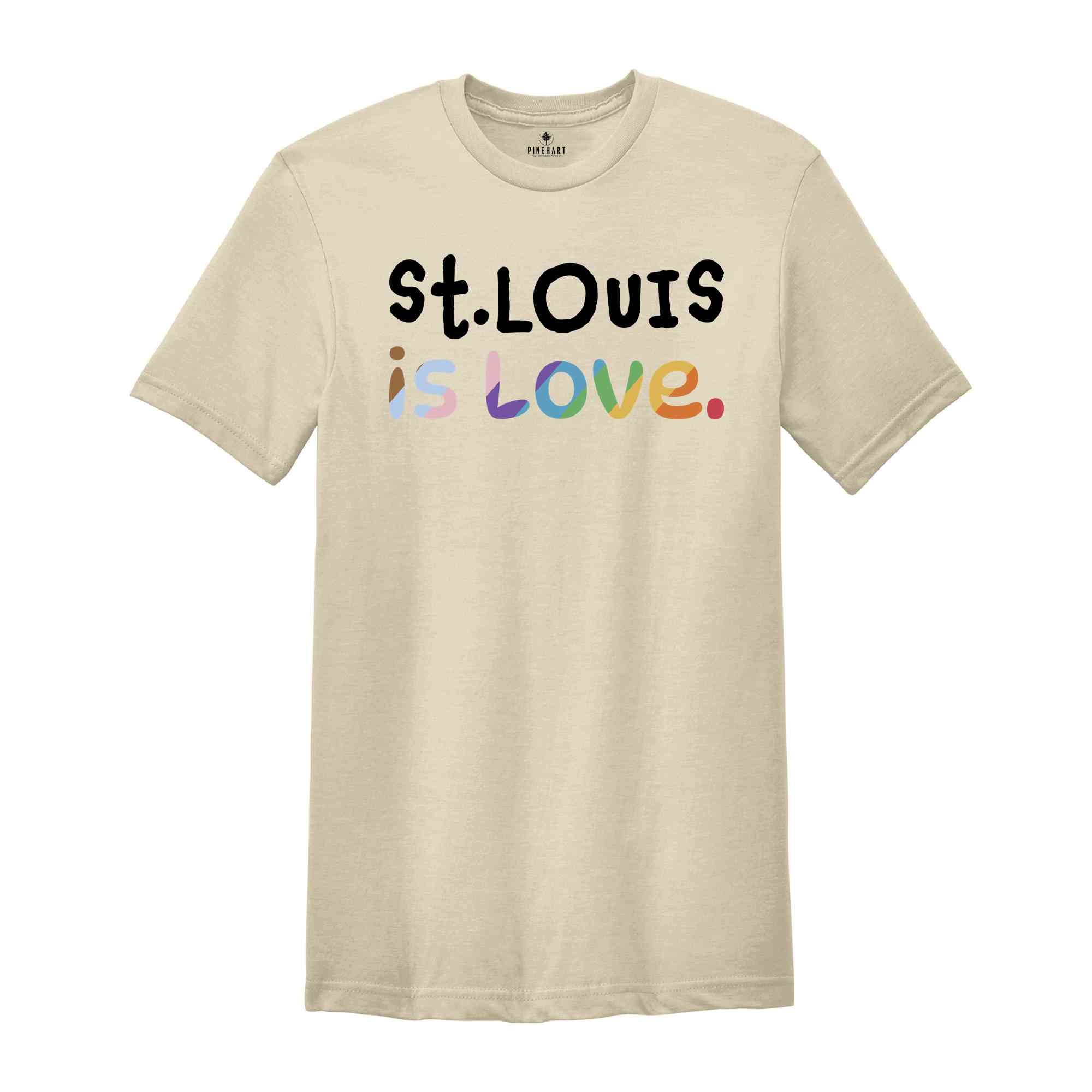 St. Louis Is Love Shirt, LGBTQ Shirt, Pride Month Shirt, Equal Rights Shirt, Love Is Love Shirt, Pride Shirt, Gay Shirt