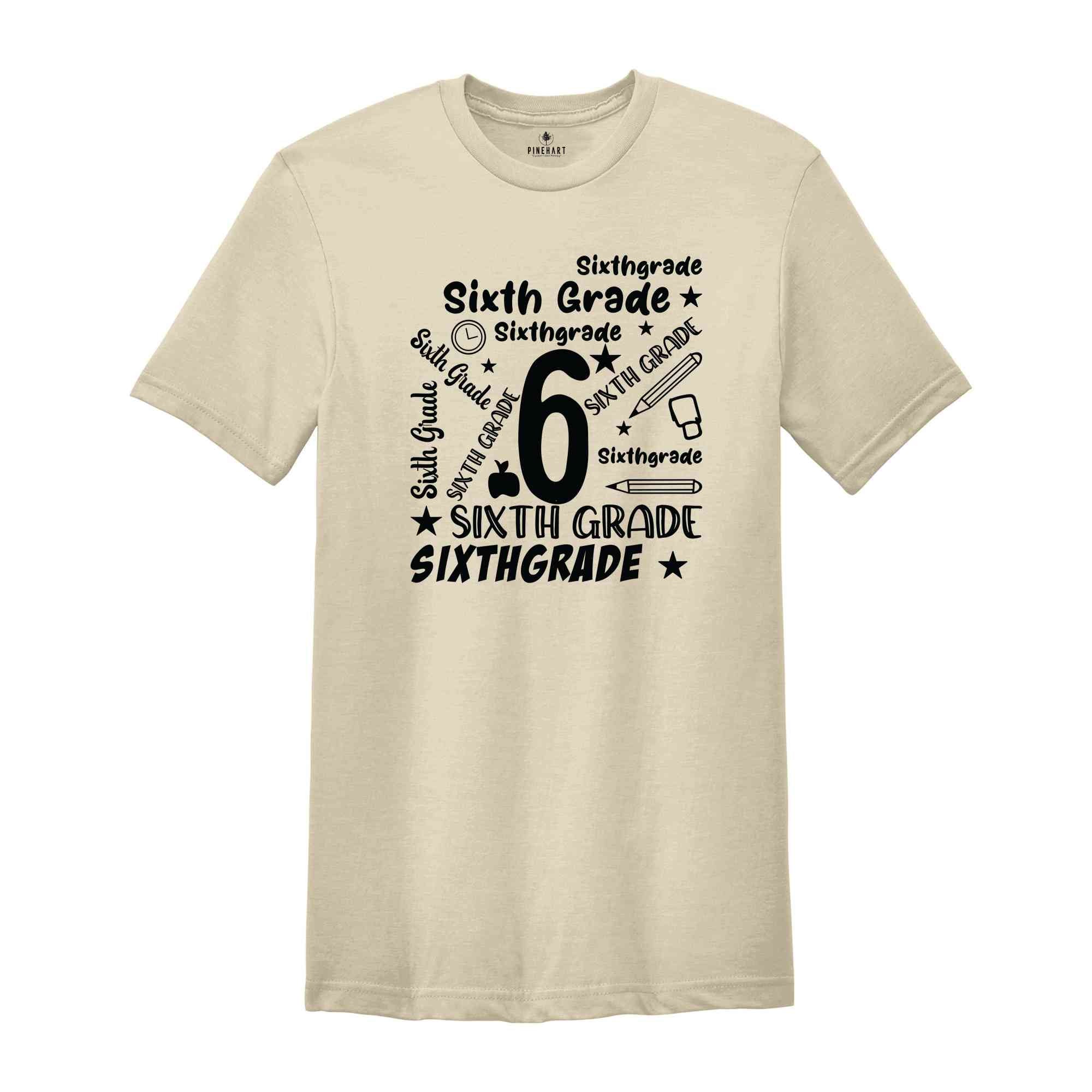 6th Grade Shirt, Sixth Grade Shirt, School Team Shirt, Grade Shirt, Teacher Shirt, Grade Teacher Shirt, Teacher Life Shirt, Teacher Gift