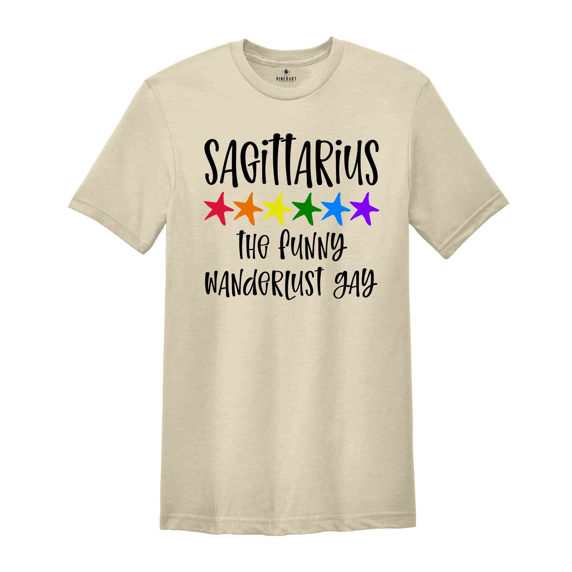 Sagittarius The Funny Wanderlust Gay Zodiac Shirt, LGBT Pride Shirt, Sagittarius Shirt, Gift For Gay Shirt, Gay Pride Shirt, Gay Zodiac