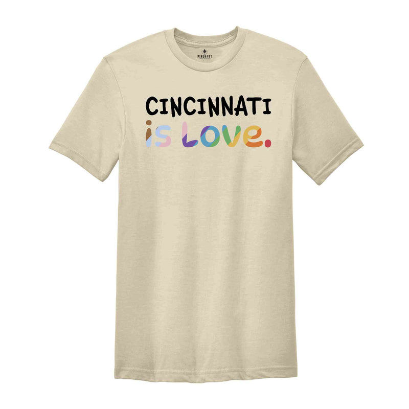 Cincinnati Is Love Shirt, LGBTQ Shirt, Pride Month Shirt, Equal Rights Shirt, Love Is Love Shirt, Pride Shirt, Gay Shirt