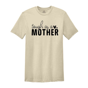 Tough As A Mother Shirt, Girl Mama Shirt, Mom Life Shirt, New Mom Shirt, Boy Mom Shirt, Mom Shirt, Cute Mom Shirt