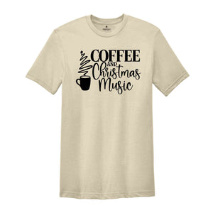 Coffee and Christmas Music, Christmas Shirt, Coffee and Christmas Shirt, Holiday Shirt, Christmas Music Shirt, I Run On Coffee and Music