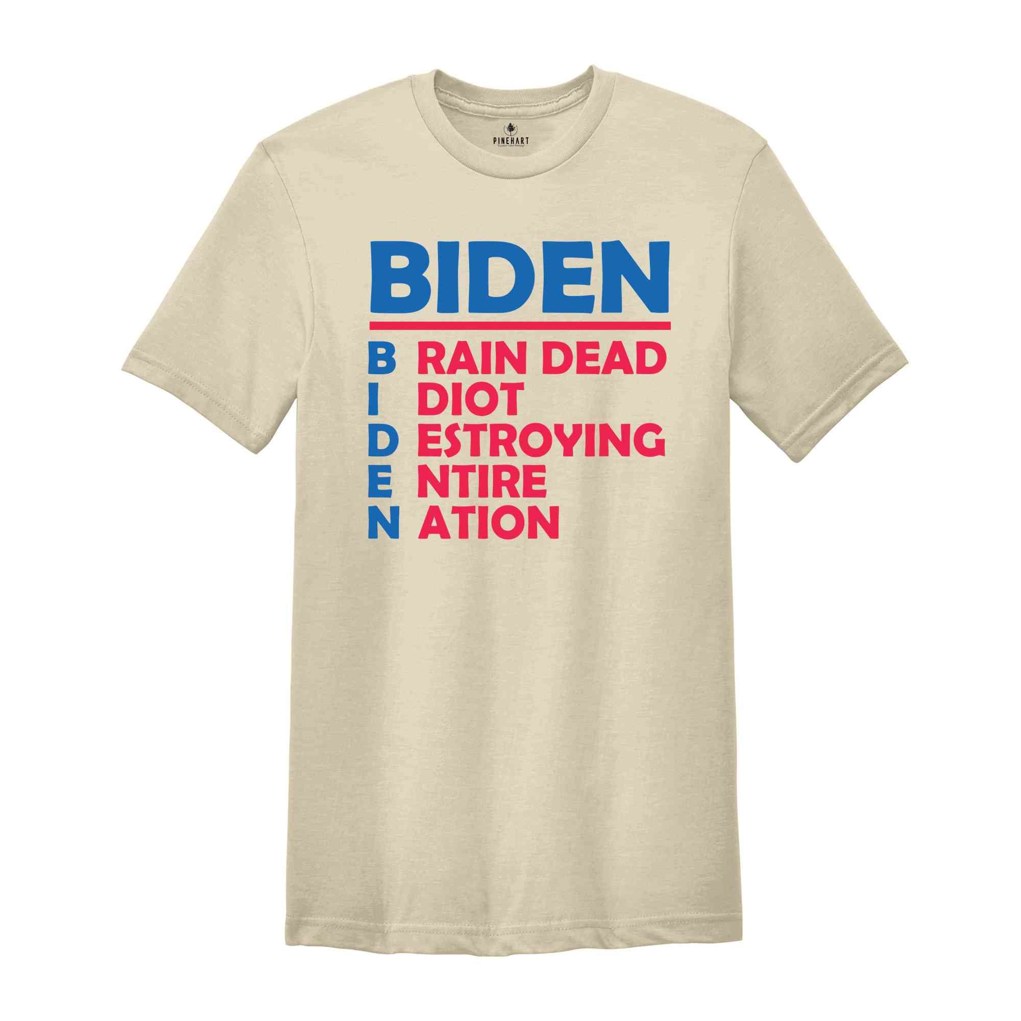 Biden Brain Dead Idiot Destroying Entire Nation Shirt, Biden Shirt, Funny Anti Biden Shirt, America Shirt, Joe Biden Funny Shirt