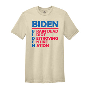 Biden Brain Dead Idiot Destroying Entire Nation Shirt, Biden Shirt, Funny Anti Biden Shirt, America Shirt, Joe Biden Funny Shirt