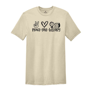 Peace Love History Shirt, History Teacher Shirt, History Buff Shirt, History Teacher Gift, History Teacher Gift, Teacher Appreciation