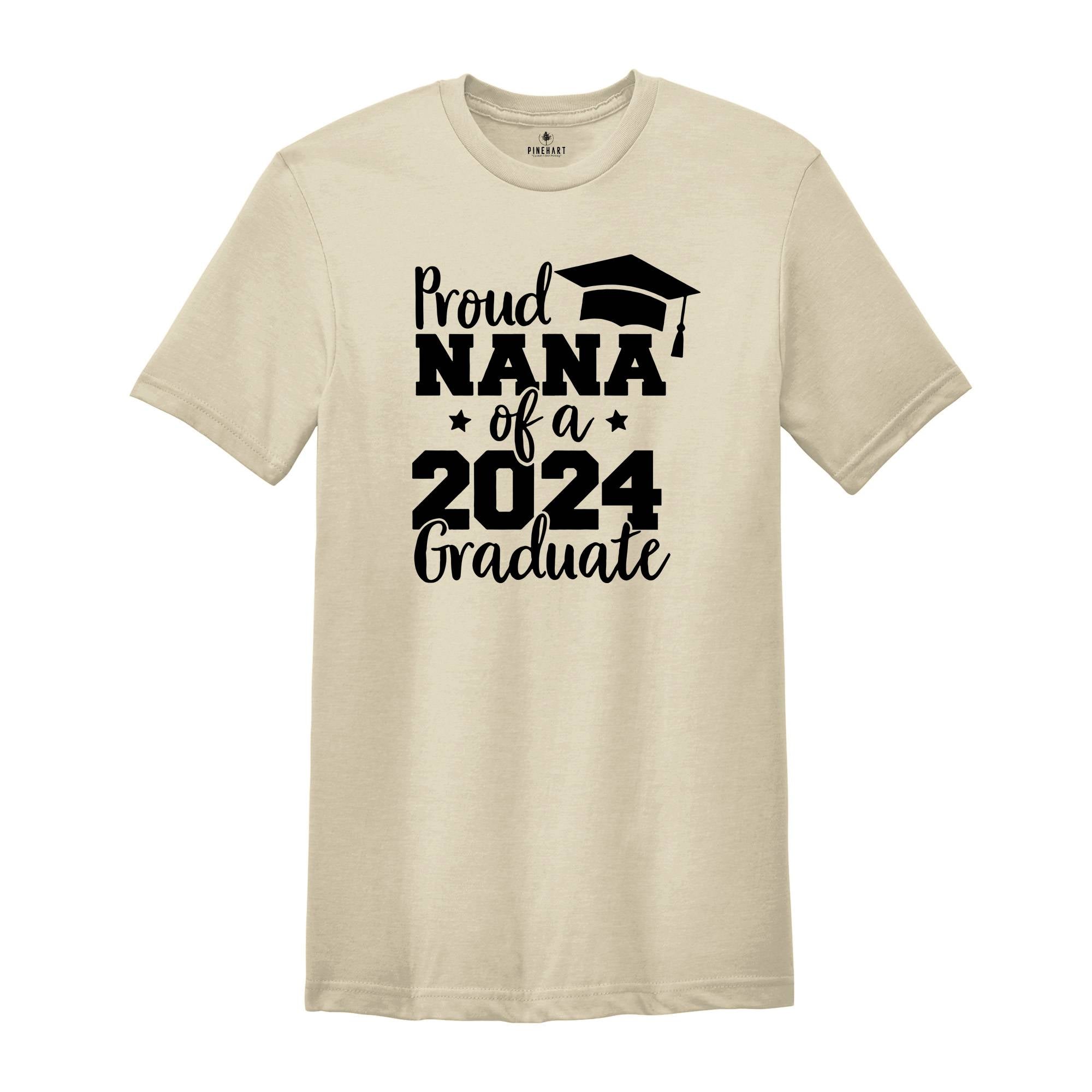 Proud Nana of a 2024 Graduate Shirt, Proud Graduate Nana, Graduation 2024 Shirt, Graduation Shirt, Senior 2024 Gift