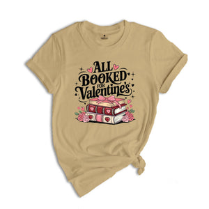 All Booked For Valentine's Shirt, Book Lover Shirt, Valentine Shirt, Floral Valentine Shirt, Teacher Gift, Valentines Day Shirt, Teacher Tee