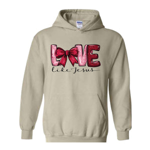 Love Like Jesus Hoodie Christian Valentine Hoodie , Valentine Jesus, Heart Hoodie , Christian Hoodie Gift, Bible Hoodie