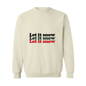 Let It Snow Sweatshirt, Winter Sweatshirt, Holiday Sweatshirt, Winter Hoodie, Let It Snow Gift, Christmas Sweatshirt, Winter Lover Gift