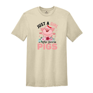 Just A Girl Who Loves Pig Shirt, Pig Lover T-Shirt, Farm Girl T-Shirt, Animal Lover Shirt, Pig Shirts, Pig Mom Shirt