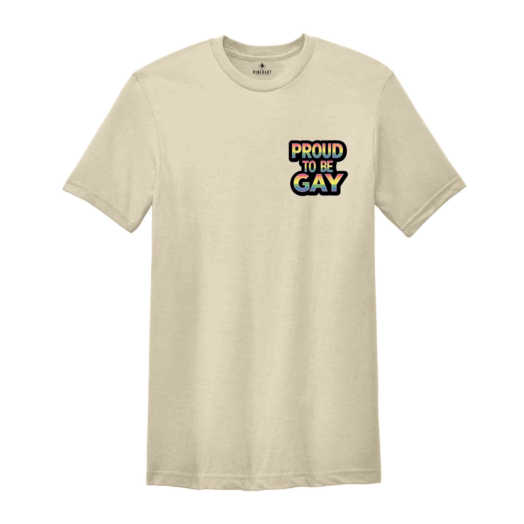 Proud to Be Gay T-Shirt, Rainbow Pride Wear, Support LGBTQ Rights, Voice for the Voiceless, Gay Ally Shirt