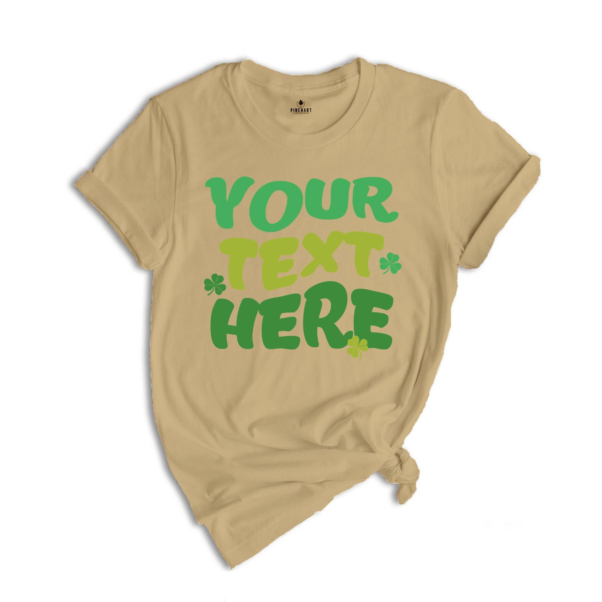 Your Text Here Shirt, St Patrick's day Shirt, Custom St Patricks Day Shirt, Funny St Patrick's Day Shirt, Irish Shirt, Shamrock Shirt