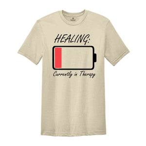 Healing Currently in Therapy Shirt, Mental Health Shirt, Inspirational Shirt, Positive Vibes Shirt, Motivational Shirt