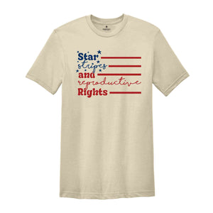 Star Stripes And Reproductive Rights Shirt, Independence Day Shirt, 4th Of July Shirt, Patriotic Shirt, Red White And Blue, America Shirt