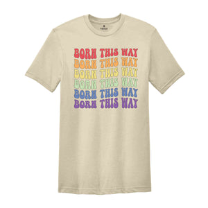 Born This Way Rainbow Shirt, LGBTQ Pride Shirt, Human Right's Shirt, Love Wins Shirt, Trans Right's Shirt, Lesbian Shirt, Gay Shirt