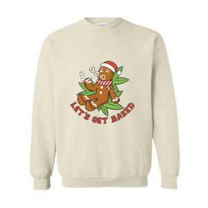 Let's Get Baked Sweatshirt, Gingerbread Sweatshirt, Christmas Sweatshirt, Smoke Weed Sweatshirt, Merry Weedmas Sweatshirt