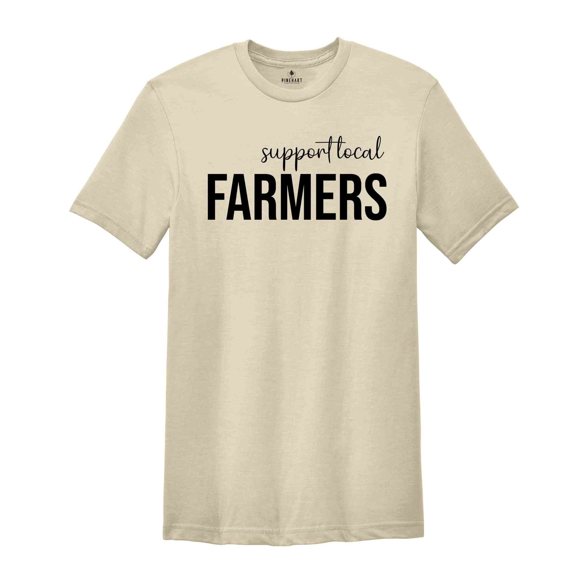 Empower Locally Grown Movement with Support Local Farmers Shirt, Farming Shirt, Farm Life Shirt, Support Local Farmers, Country Shirt