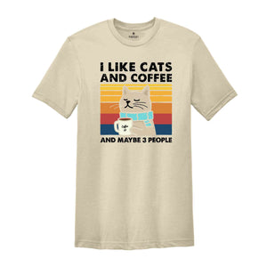 I Like Cats And Coffee And Maybe 3 People Shirt, Coffee Lover T-Shirt, Funny Cat Shirt, Cat Mom Gift, Cat Lover Shirt, Retro Coffee Shirt