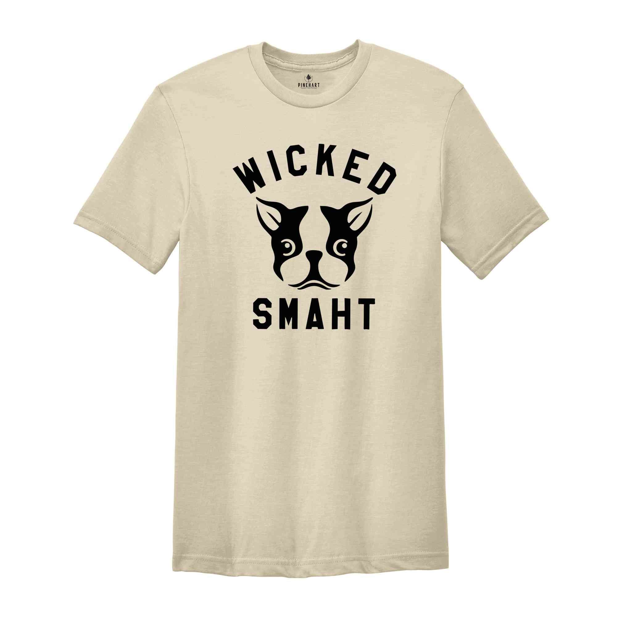 Boston Terrier Dog Shirt, Funny Dog Tee, Wicked Smaht Smart Shirt, Dog Mom Shirt, Women Dog Shirts, Dog Groomer Tee, Dog Lover T shirt