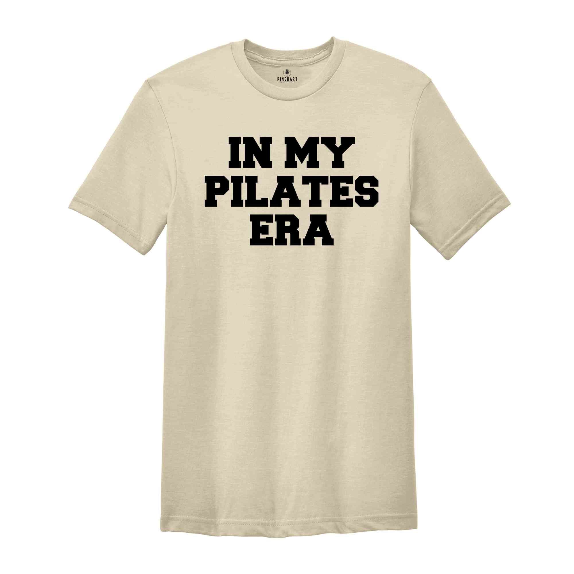 In My Pilates Era Shirt, Gift for Pilates Lover, Gift for Workout Lover, Pilates Shirt, Pilates Lover Gift, Workout Shirt, Exercise Shirt