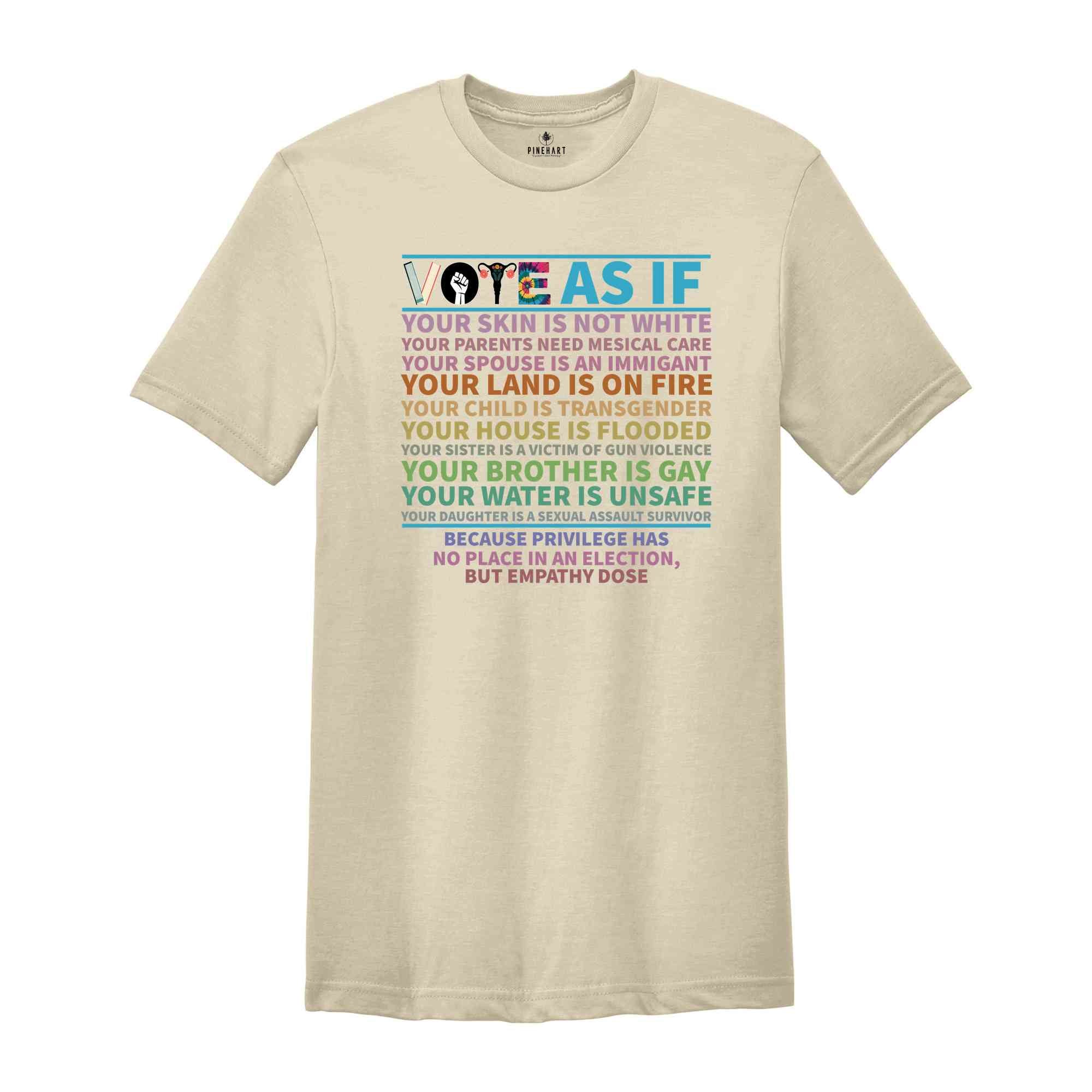 Vote As If Shirt, Custom Register Shirt, Election 2024 Shirt, Voter Shirt, Voting Shirt, Vote Gift, Equality Shirt, Pro Choice Shirt