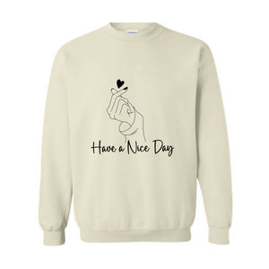 Korean Heart Sweater, Heart with hand Sweater, Positive Phrase Sweater, Have a Nice Day Sweatshirt, Love Sweater. Love Day Sweater