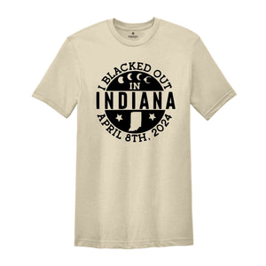 I Blacked Out In Indiana Shirt, Celestial Shirt, Eclipse Event 2024 Shirt, Indiana Eclipse Shirt, Total Solar Eclipse Shirt