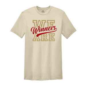 We Are Winners Shirt, Big Game Winner T-Shirt, Football Winner Tee, Cheering the Champion Shirt, Tournament Champion Shirt