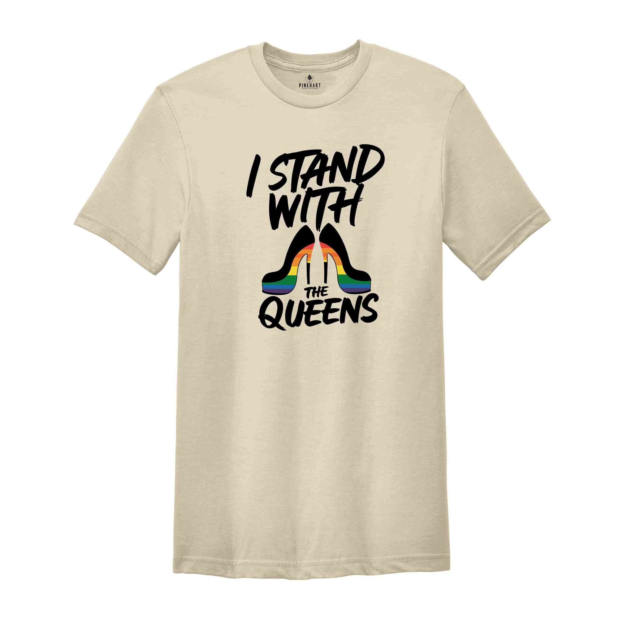 I Stand with the Queens Shirt, Drag is Not a Crime Shirt, Support Drag Queens, LGBTQ Rights Tee, Pride Month Shirt, Pride Shirt