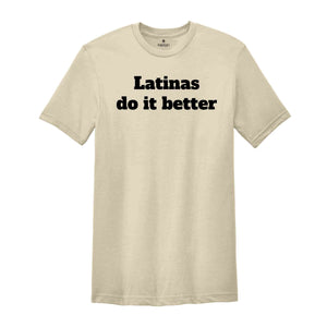 Latinas Do It Better Shirt, Latina Lover Shirt, Gift For Latina, Women Shirts, Gift For Girlfriend, Y2k Latina Shirt