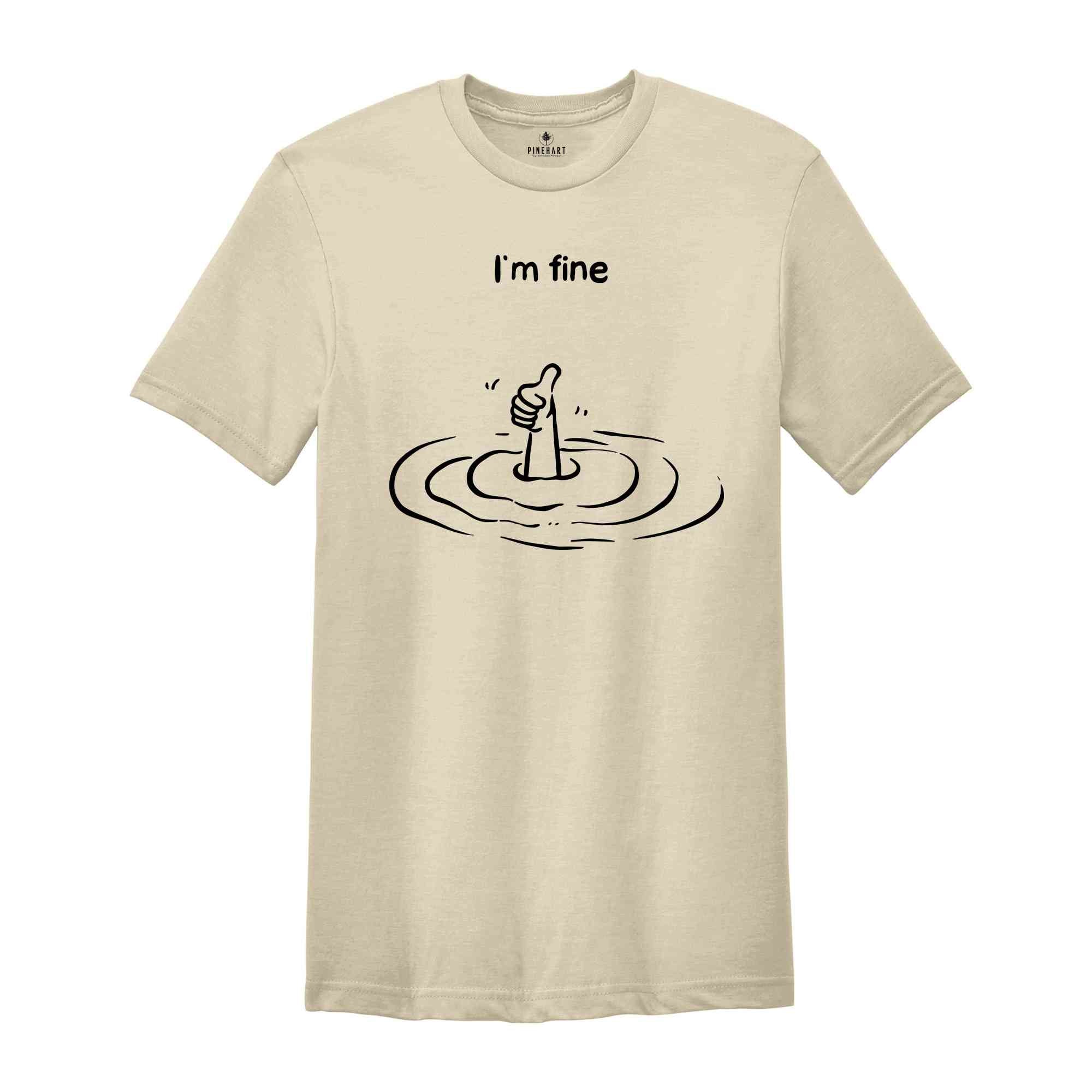 I'm Fine Shirt, Everything Is Fine Shirt, Mental Health Shirt, Self Love Shirt, It's Fine I'm Fine Shirt, Motivational Shirt