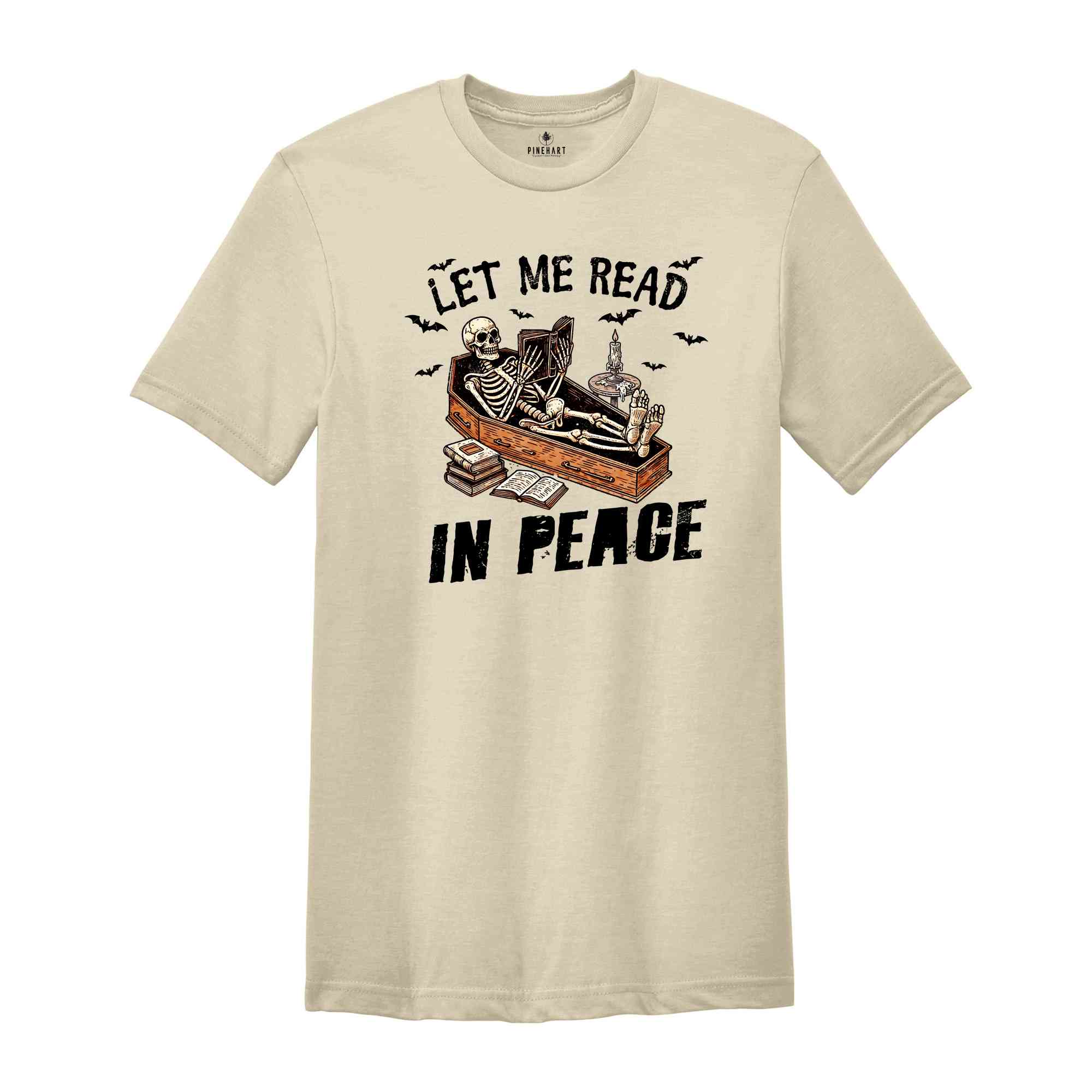 Let Me Read In Peace Shirt, Halloween Skeleton Shirt, Spooky Season Shirt, Horror Shirt, Funny Halloween Tee, Halloween Gift