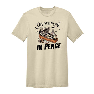 Let Me Read In Peace Shirt, Halloween Skeleton Shirt, Spooky Season Shirt, Horror Shirt, Funny Halloween Tee, Halloween Gift