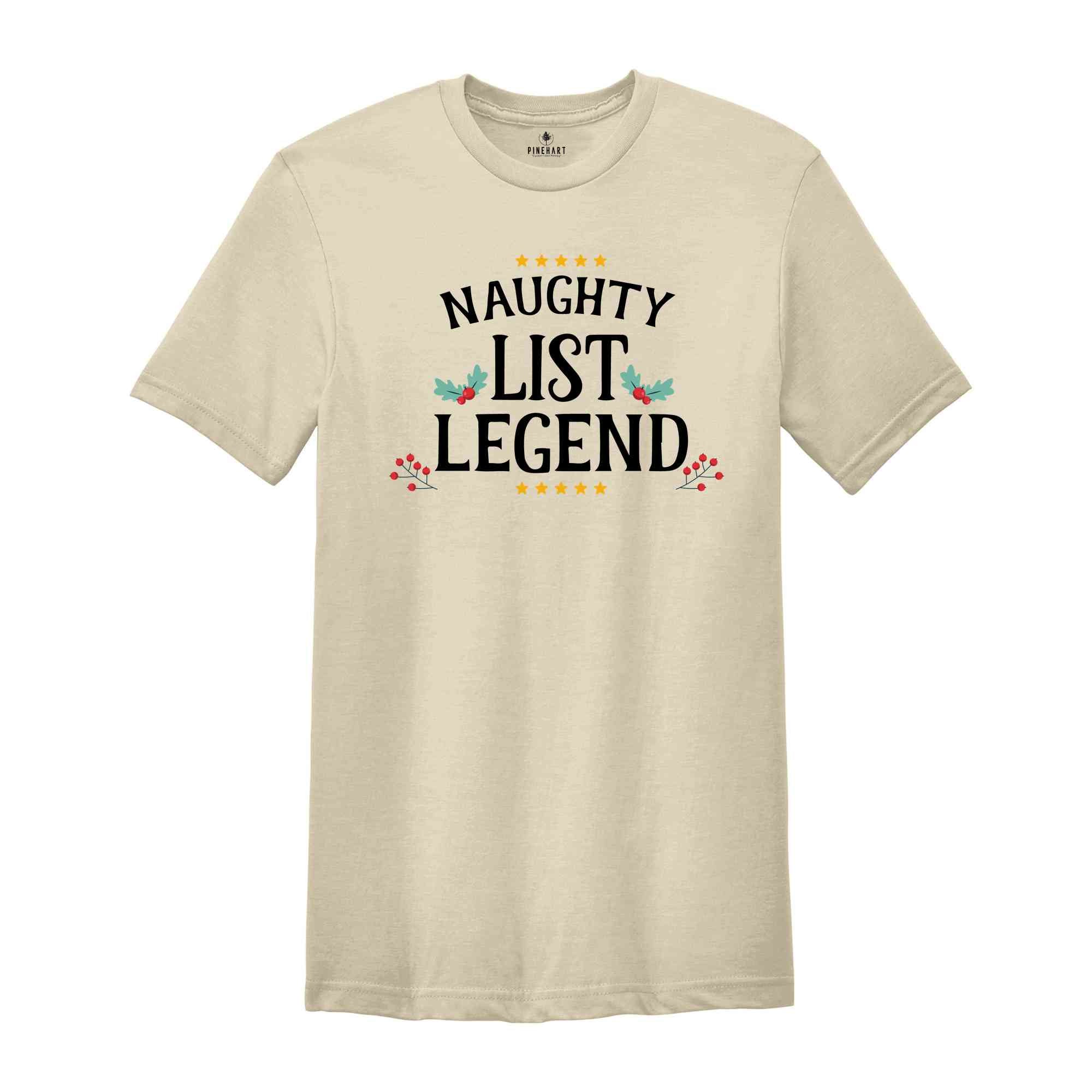 Naughty List Legend Christmas T-shirt, Naughty List Christmas Shirt , Naughty List Sweatshirt, Naughty Friend Xmas Gift