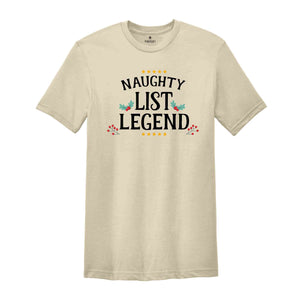 Naughty List Legend Christmas T-shirt, Naughty List Christmas Shirt , Naughty List Sweatshirt, Naughty Friend Xmas Gift