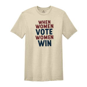 Women's Voting Shirt, When Women Vote Women Win Shirt, Kamala Harris 2024 Election T-Shirt, Kamala Harris Tshirt, Feminist Shirt