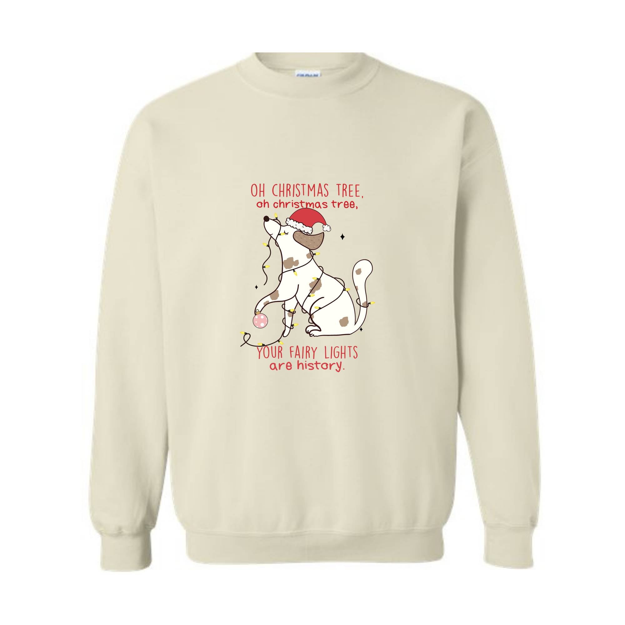 Oh Chrismas Tree Your Fairy Light Are History Sweatshirt, Christmas Sweatshirt, Christmas Dog Sweatshirt