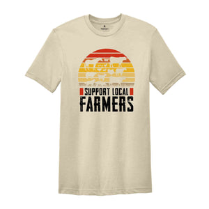 Support Local Farmers Shirt, Farm Shirt, Farmer Gift, Small Town, Farmer Shirt, Farm Life Shirt, Country Shirt, Farmers Support Tee